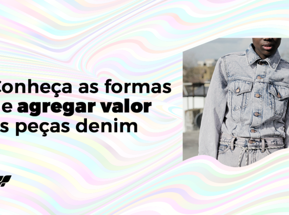 Tendência de moda: conheça diferentes formas de agregar valor às peças denim