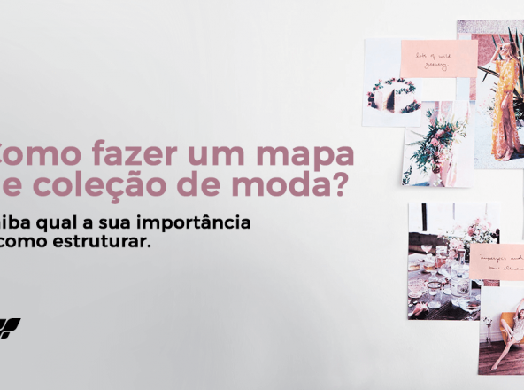 Saiba como estruturar um mapa de coleção de moda