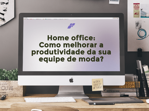 Home office: como melhorar a produtividade da equipe de moda