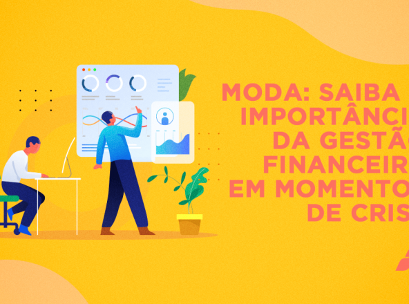 Moda: a importância da Gestão Financeira em momentos de Crise