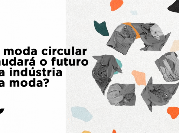 Moda circular: como pode influenciar no futuro da indústria da moda