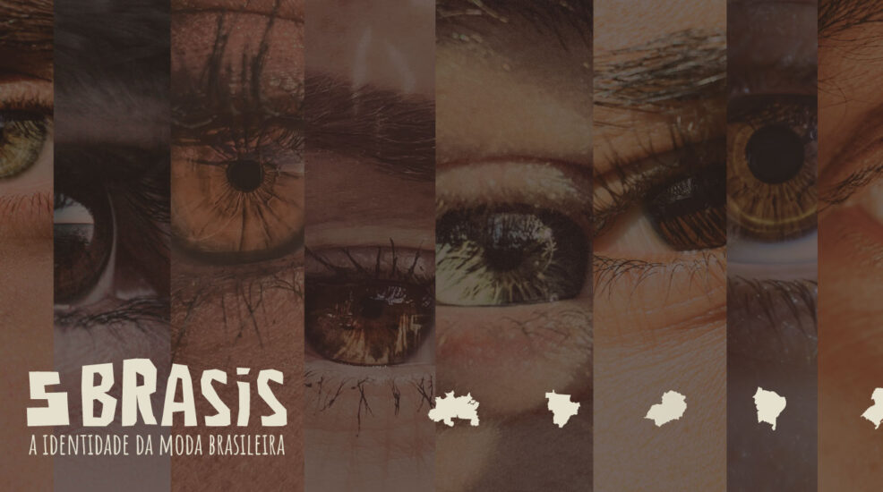 5 Brasis: a diversidade criativa que tece a moda brasileira